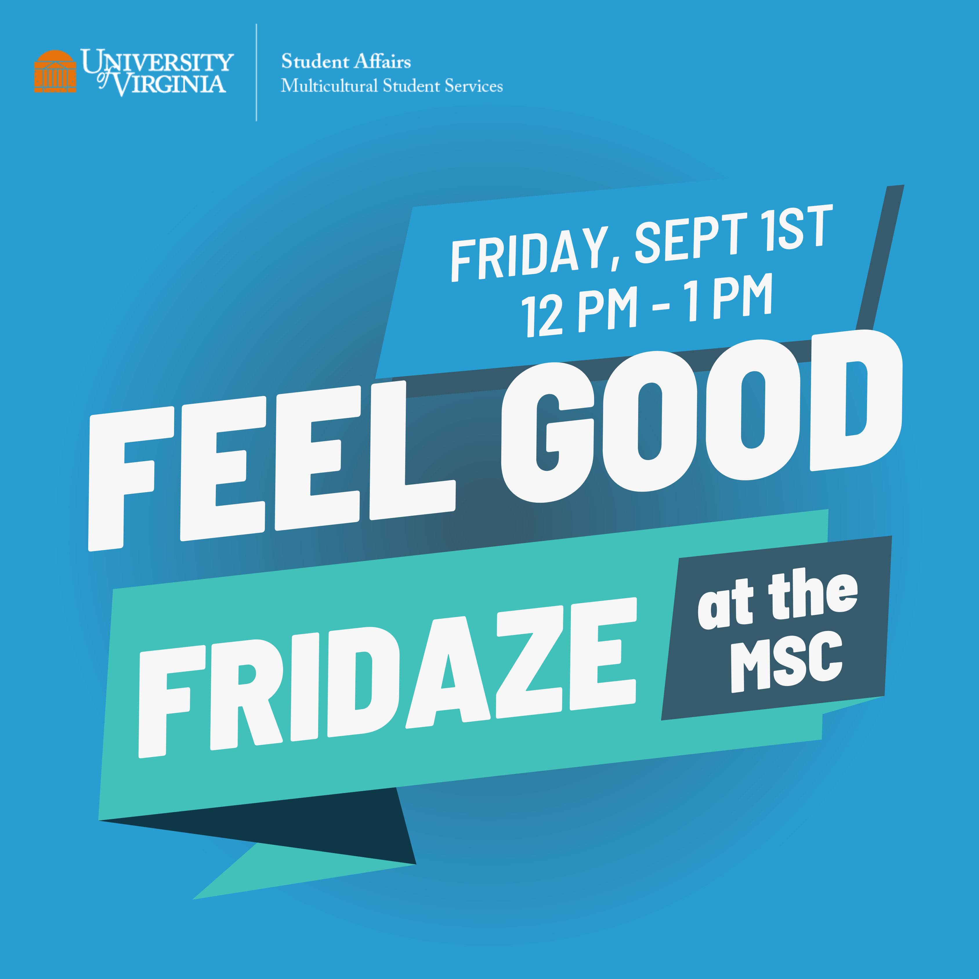 FEEL-GOOD FRIDAZE (first Friday of every month)